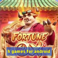 h games for android